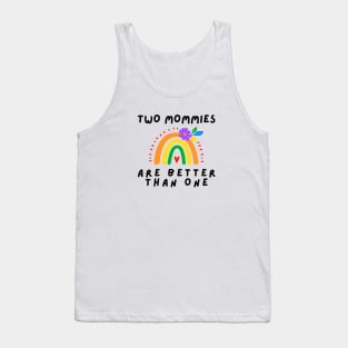 Two moms are better than one Tank Top